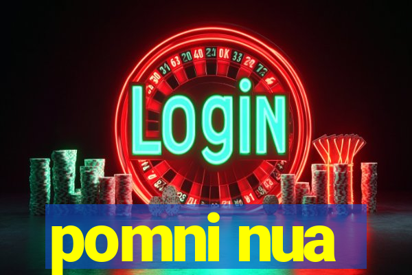 pomni nua